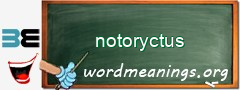 WordMeaning blackboard for notoryctus